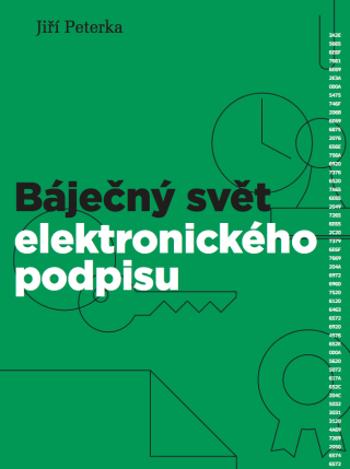 Báječný svět elektronického podpisu - Jiří Peterka - e-kniha