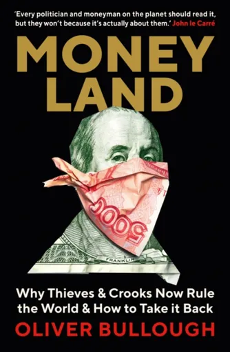 Moneyland - Oliver Bullough