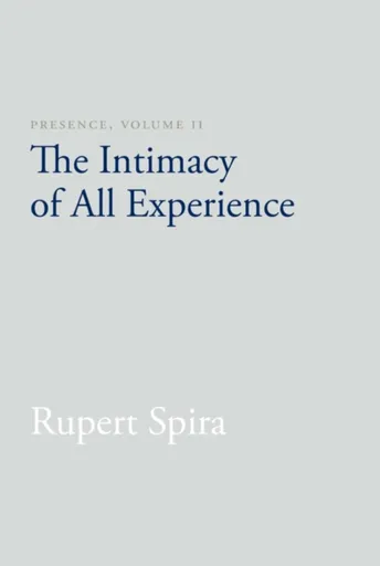 Presence, Volume II - Rupert Spira