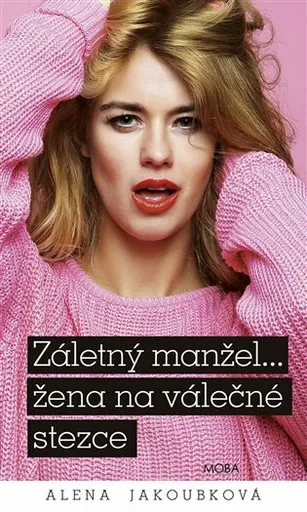 Záletný manžel... žena na válečné stezce - Alena Jakoubková