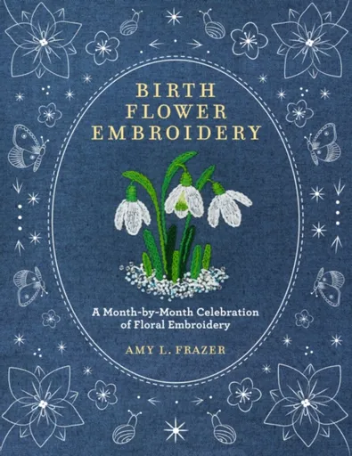 Birth Flower Embroidery - Amy L. Frazer