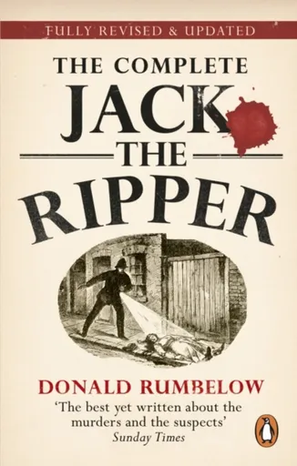 Complete Jack The Ripper - Donald Rumbelow