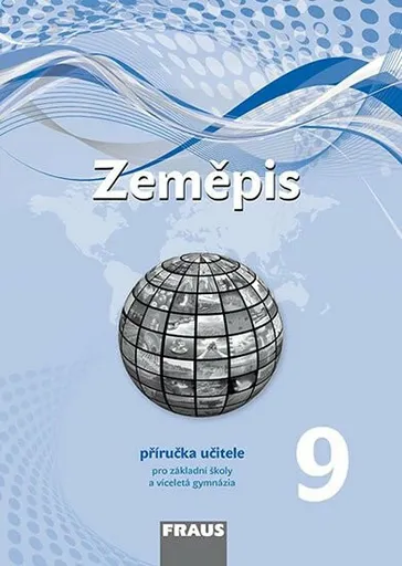 Zeměpis 9 pro ZŠ a víceletá gymnázia - Příručka učitele - Miroslav Marada, Martin Hanus, Tereza Kocová