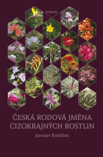 Česká rodová jména cizokrajných rostlin - Jaroslav Koblížek