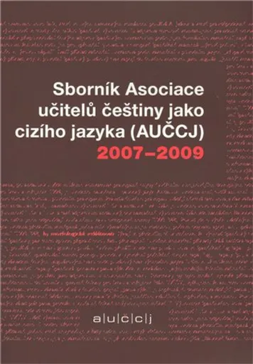Sborník Asociace učitelů češtiny jako cizího jazyka (AUČCJ) 2007-2009 - Kateřina Hlínová