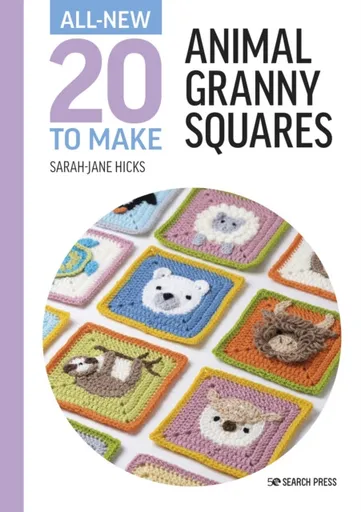 All-New Twenty to Make: Animal Granny Squares - Sarah-Jane Hicks