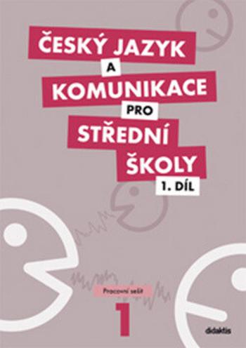 Český jazyk a komunikace pro SŠ - 1.díl (pracovní sešit)