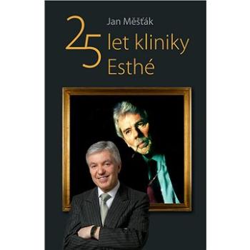 25 let kliniky Esthé (978-80-271-3798-5)