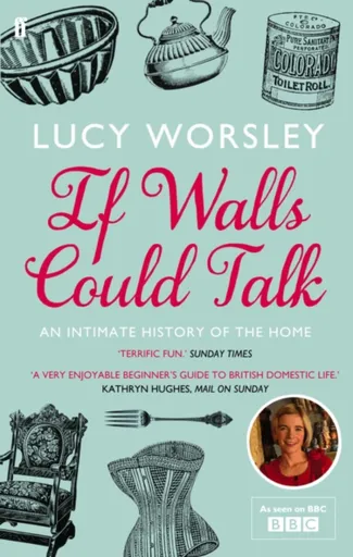 If Walls Could Talk - Worsley Lucy