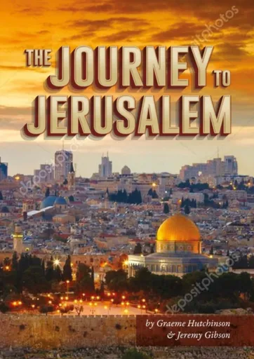 Journey To Jerusalem - Graeme Hutchinson, Jeremy Gibson