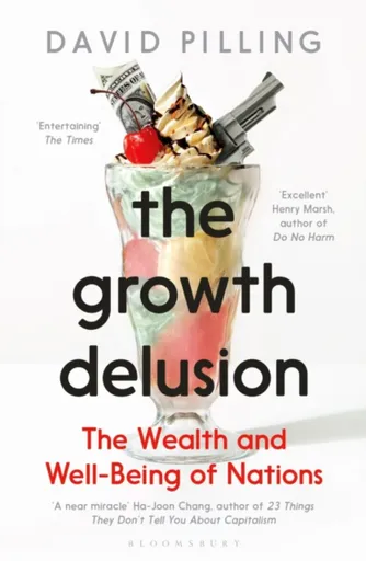 The Growth Delusion - David Pilling