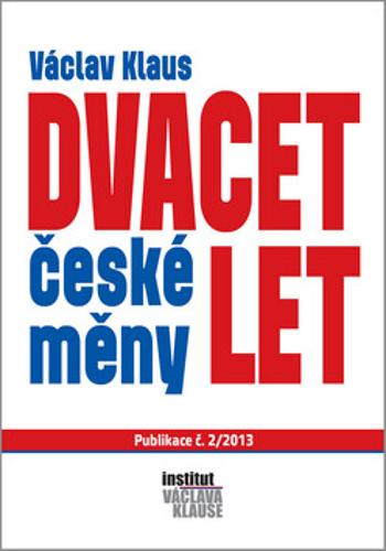 Dvacet let české měny - Václav Klaus