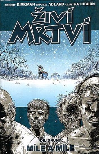 Živí mrtví 2 - Míle a míle - Robert Kirkman, Charlie Adlard, Cliff Rathburn