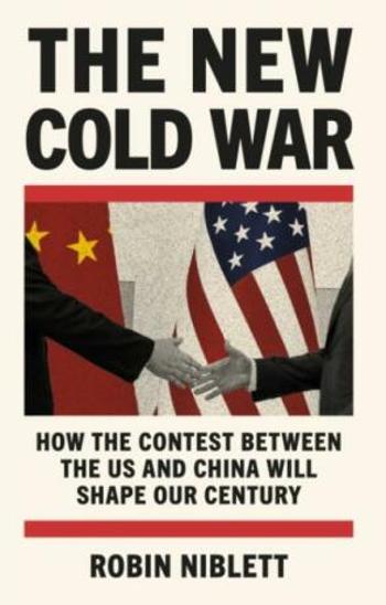 The New Cold War - Robin Niblett