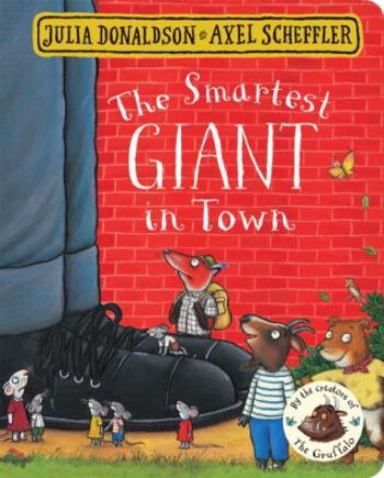 The Smartest Giant in Town - Julia Donaldsonová