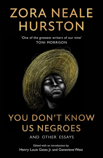 You Donâ€™t Know Us Negroes and Other Essays - Zora Neale Hurston