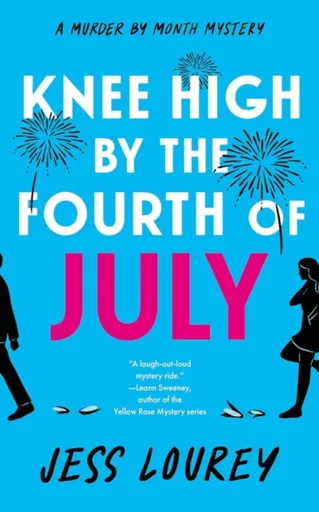 Knee High by the Fourth of July - Jess Lourey