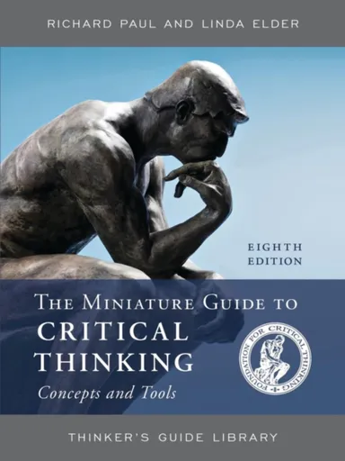 The Miniature Guide to Critical Thinking Concepts and Tools - Richard Paul Evans, Linda  Elder