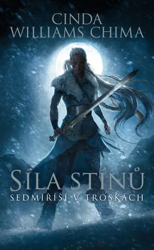 Síla stínů - Sedmiříší v troskách - Cinda Williams Chima
