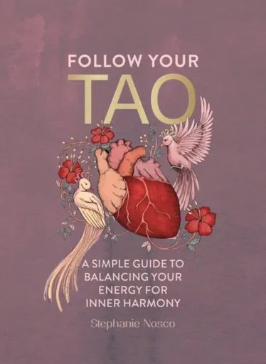 Follow Your Tao - Stephanie Nosco