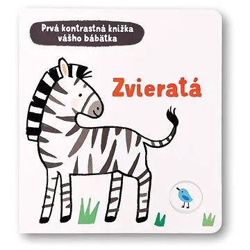 Zvieratá: Prvá kontrastná knižka vášho bábätka (978-80-567-0826-2)