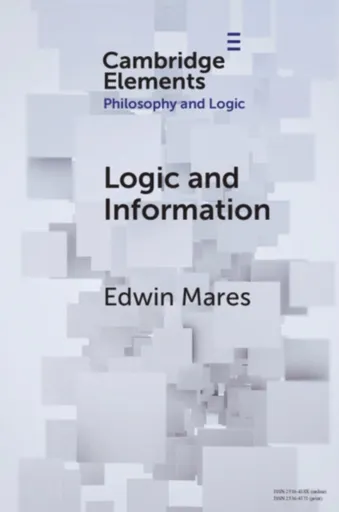 Logic and Information - Edwin  Mares