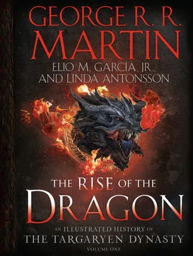Rise of the Dragon - George R. R. Martin, Elio M. Garcia Jr., Linda Antonsson