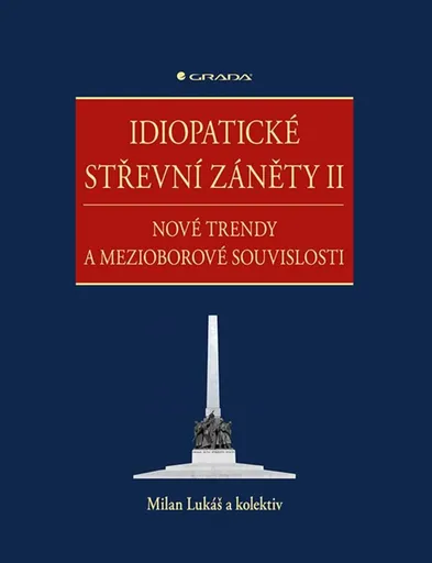 Idiopatické střevní záněty II - Nové trendy a mezioborové souvislosti - Milan Lukáš