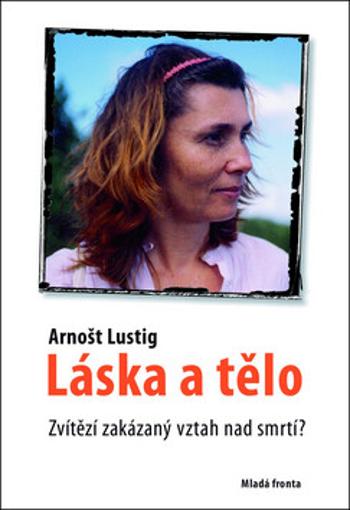 Láska a tělo - Arnošt Lustig