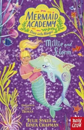 Mermaid Academy: Millie and Storm - Julie Sykesová, Linda Chapman