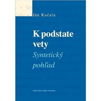 K podstate vety: Syntetický pohľad (978-80-8115-066-1)