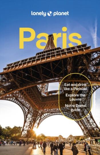 Lonely Planet Paris - Lonely Planet, Jean-Bernard Carillet, Alexis Averbuck, Fabienne Fong Yan, Rooksana Hossenally, Nicola Leigh Stewart, Madeleine R