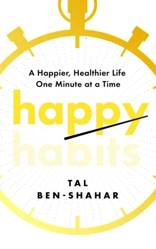 Happy Habits - Tal Ben-Shahar