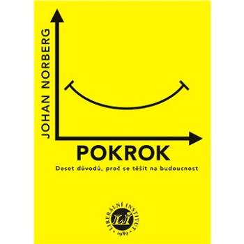 Pokrok: Deset důvodů, proč se těšit na budoucnost (978-80-863-8963-9)