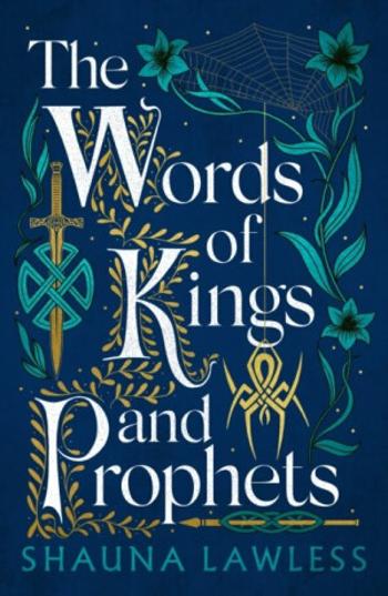 The Words of Kings and Prophets - Shauna Lawless