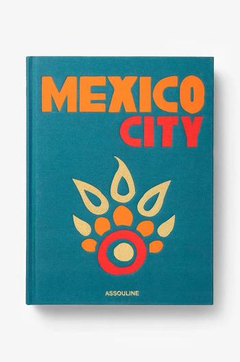 Knížka Assouline Mexico City by Aleph Molinari, Anfisa Vrubel, English