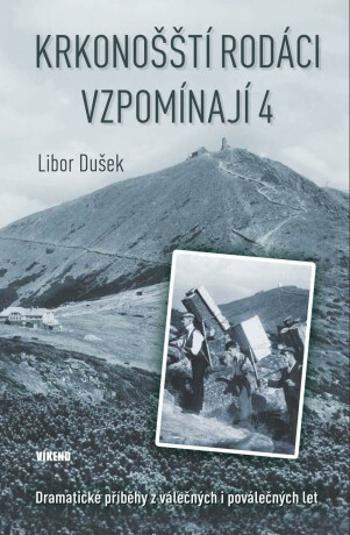 Krkonošští rodáci vzpomínají 4 - Libor Dušek