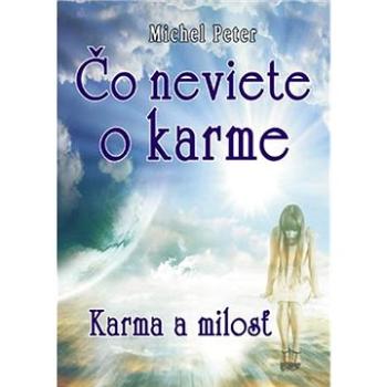 Čo neviete o karme: Karma a milosť (978-80-8079-294-7)