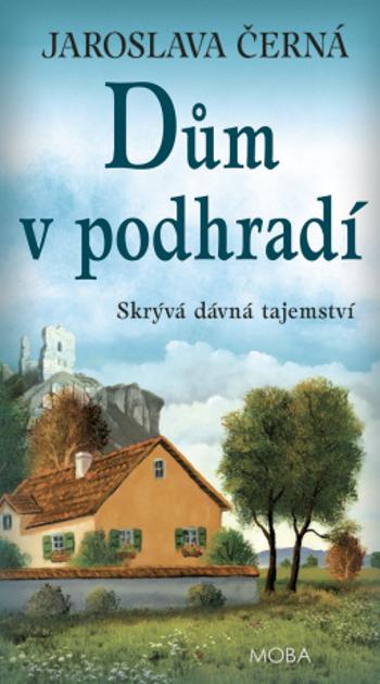 Dům v podhradí - Jaroslava Černá - e-kniha