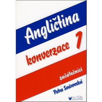 Angličtina konverzace 1: začátečníci (978-80-7274-978-2)