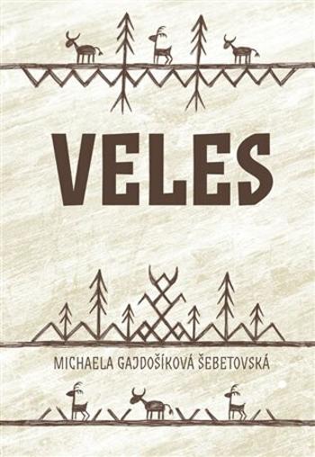 Veles - Michaela Gajdošíková Šebetovská