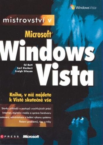 Mistrovství v MS Windows Vista - Ed Bott, Carl Siechert, Craig Stinson