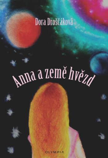 Anna a Země hvězd - Droščáková Dora