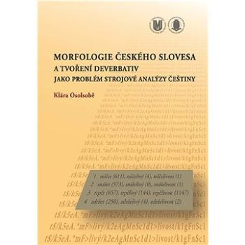 Morfologie českého slovesa a tvoření deverbativ jako problém strojové analýzy češtiny (978-80-210-5565-0)