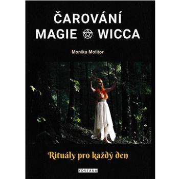 Čarování Magie Wicca: Rituály pro každý den (978-80-7651-103-3)