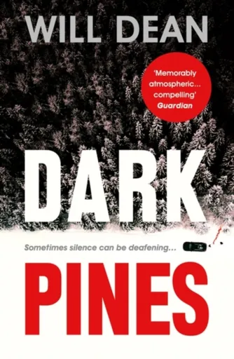 Dark Pines: â€˜The tension is unrelenting, and I canâ€™t wait for Tuvaâ€™s next outing.â€™ - Val McDermid - Will Dean