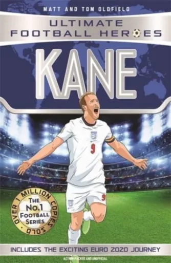 Ultimate Football Heroes: Kane (Goal Machines 4) - Tom & Matt Oldfield, Ultimate Football Heroes