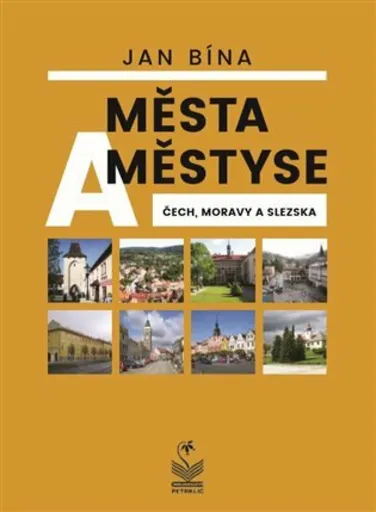Města a městyse Čech, Moravy a Slezska - Jan Bína