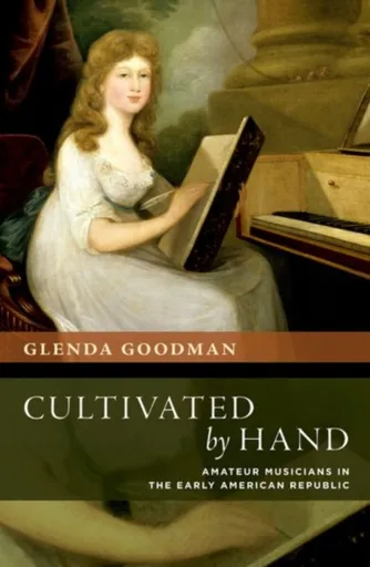 Cultivated by Hand - Glenda  Goodman