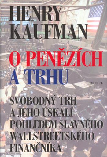 O penězích a trhu - Henry Kaufman